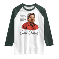 Cesar Chavez Quote Raglan Shirt 31 March Celebration Day