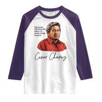 Cesar Chavez Quote Raglan Shirt 31 March Celebration Day