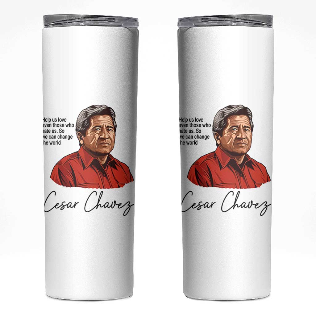 Cesar Chavez Quote Skinny Tumbler 31 March Celebration Day