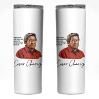 Cesar Chavez Quote Skinny Tumbler 31 March Celebration Day