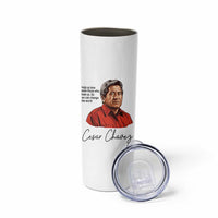 Cesar Chavez Quote Skinny Tumbler 31 March Celebration Day