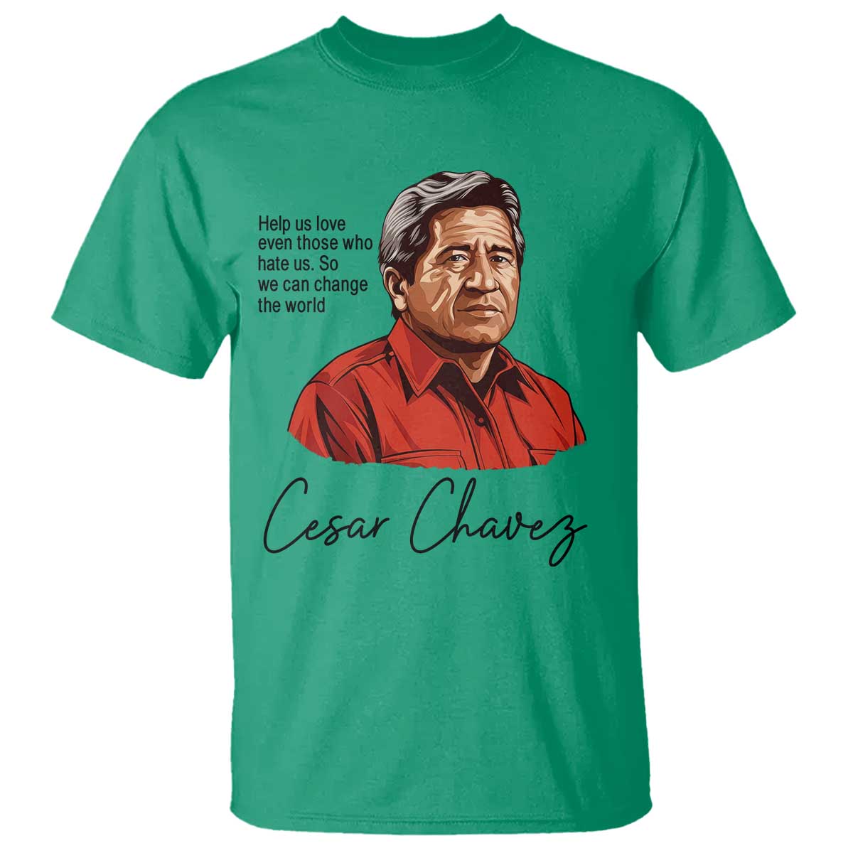 Cesar Chavez Quote T Shirt 31 March Celebration Day