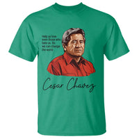 Cesar Chavez Quote T Shirt 31 March Celebration Day
