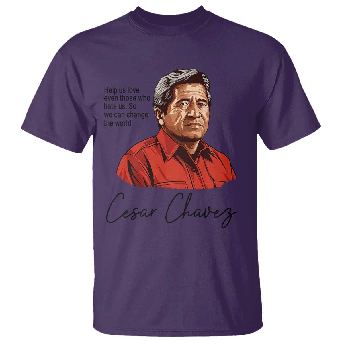 Cesar Chavez Quote T Shirt 31 March Celebration Day