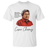 Cesar Chavez Quote T Shirt 31 March Celebration Day