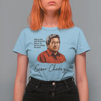 Cesar Chavez Quote T Shirt For Women 31 March Celebration Day