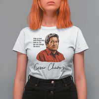 Cesar Chavez Quote T Shirt For Women 31 March Celebration Day