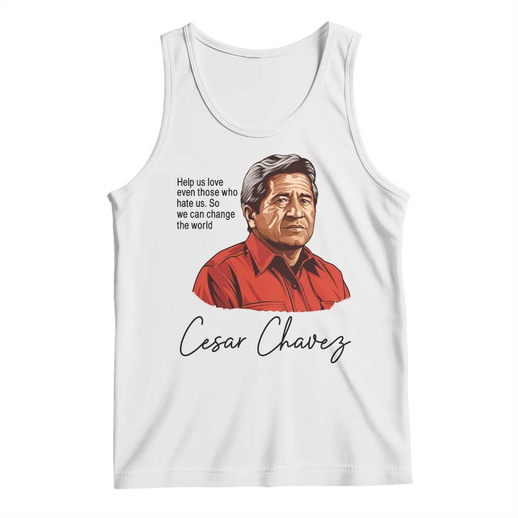 Cesar Chavez Quote Tank Top 31 March Celebration Day