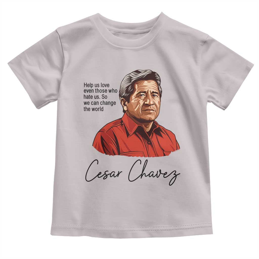 Cesar Chavez Quote Toddler T Shirt 31 March Celebration Day