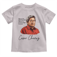 Cesar Chavez Quote Toddler T Shirt 31 March Celebration Day