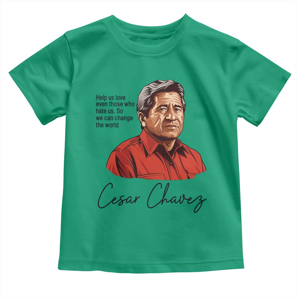 Cesar Chavez Quote Toddler T Shirt 31 March Celebration Day