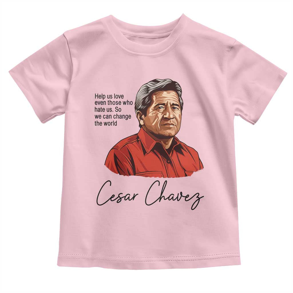 Cesar Chavez Quote Toddler T Shirt 31 March Celebration Day