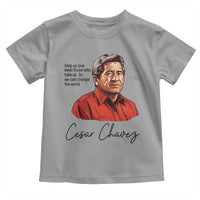 Cesar Chavez Quote Toddler T Shirt 31 March Celebration Day