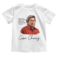 Cesar Chavez Quote Toddler T Shirt 31 March Celebration Day