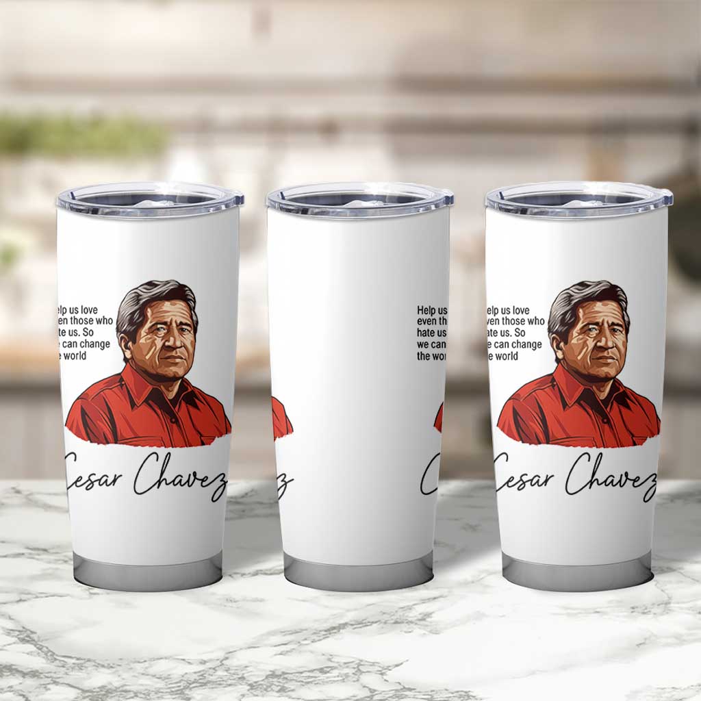 Cesar Chavez Quote Tumbler Cup 31 March Celebration Day
