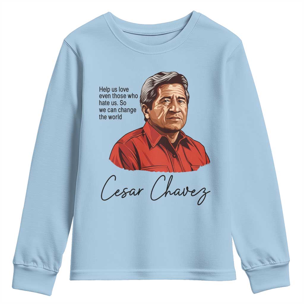 Cesar Chavez Quote Youth Sweatshirt 31 March Celebration Day