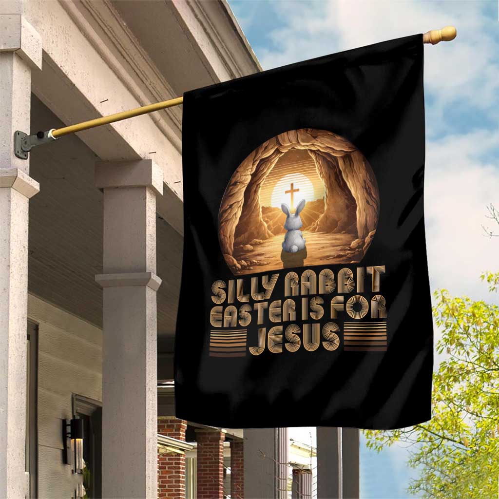 Silly Rabbit Easter Is For Jesus Garden Flag Christian Jesus Easter