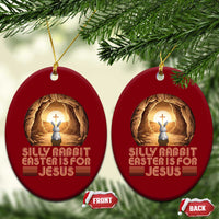 Silly Rabbit Easter Is For Jesus Ceramic Ornament Christian Jesus Easter