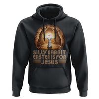 Silly Rabbit Easter Is For Jesus Hoodie Christian Jesus Easter