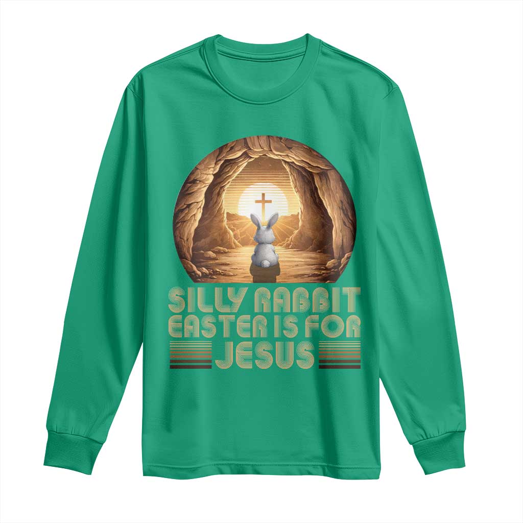 Silly Rabbit Easter Is For Jesus Long Sleeve Shirt Christian Jesus Easter