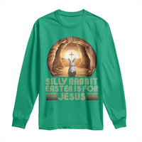 Silly Rabbit Easter Is For Jesus Long Sleeve Shirt Christian Jesus Easter