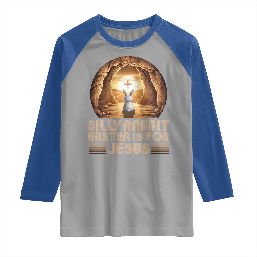 Silly Rabbit Easter Is For Jesus Raglan Shirt Christian Jesus Easter