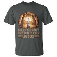 Silly Rabbit Easter Is For Jesus T Shirt Christian Jesus Easter