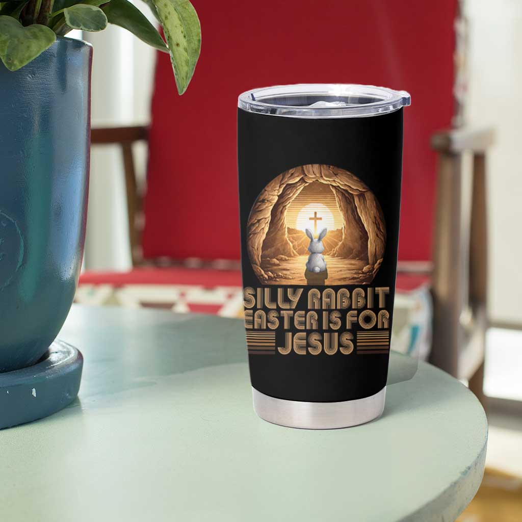Silly Rabbit Easter Is For Jesus Tumbler Cup Christian Jesus Easter