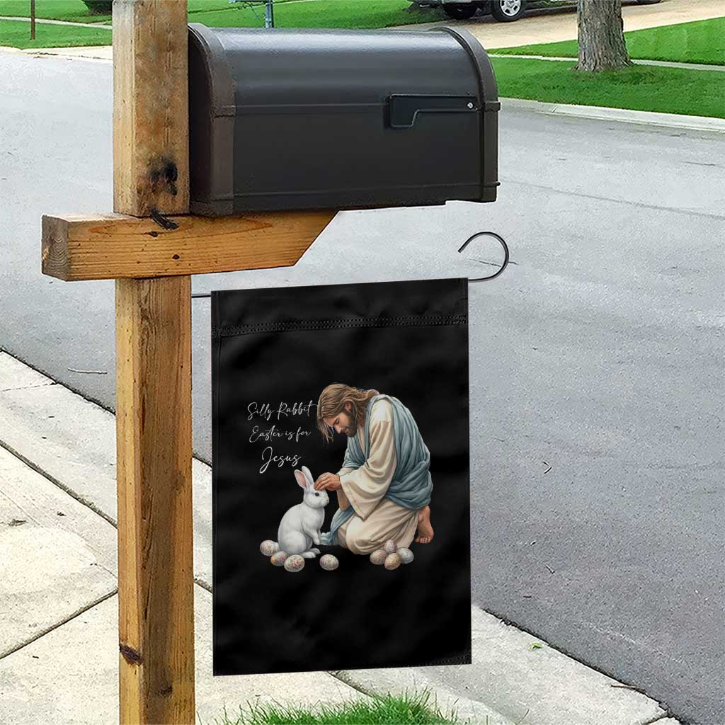 Silly Rabbit Easter Is For Jesus Garden Flag Christian Easter Religious