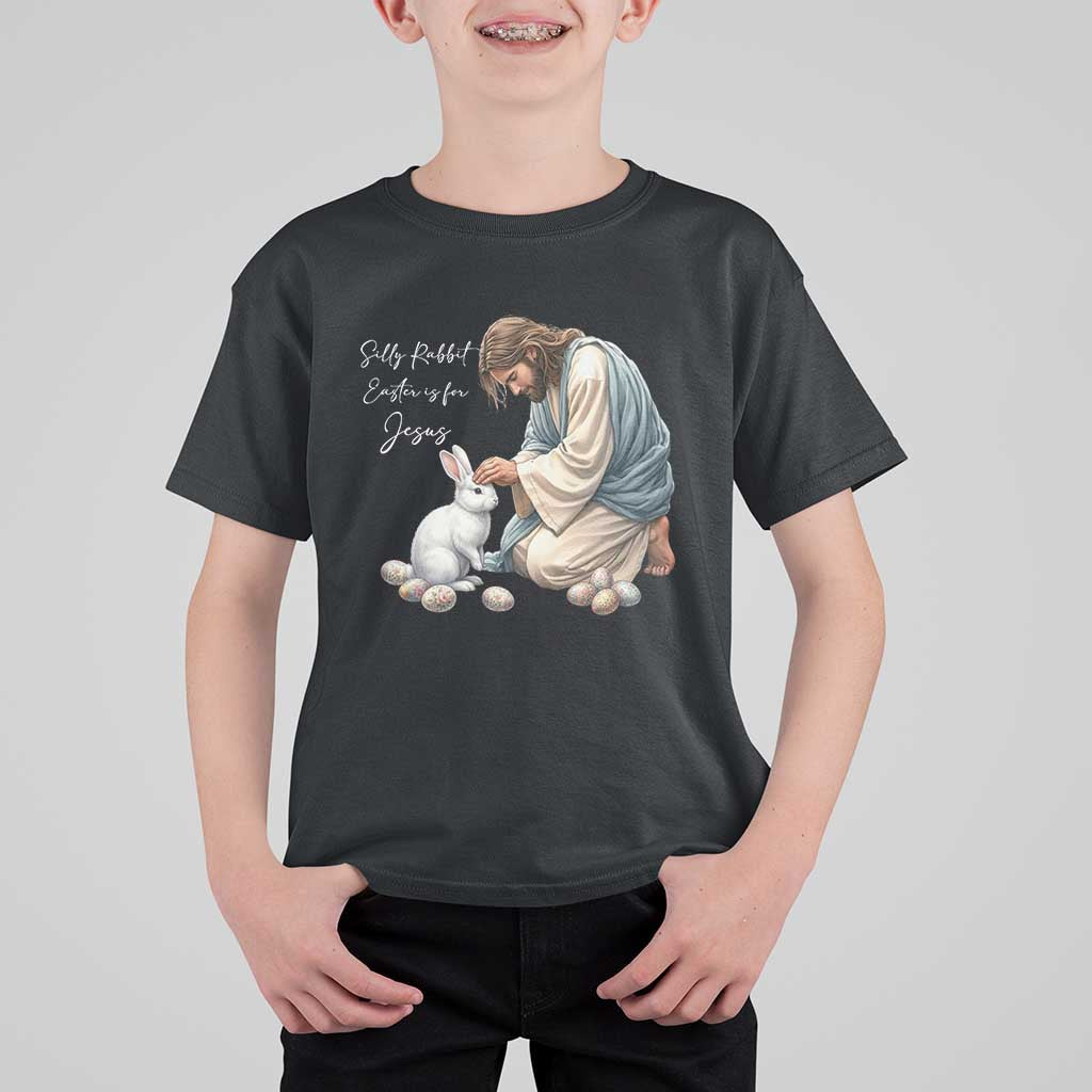 Silly Rabbit Easter Is For Jesus T Shirt For Kid Christian Easter Religious