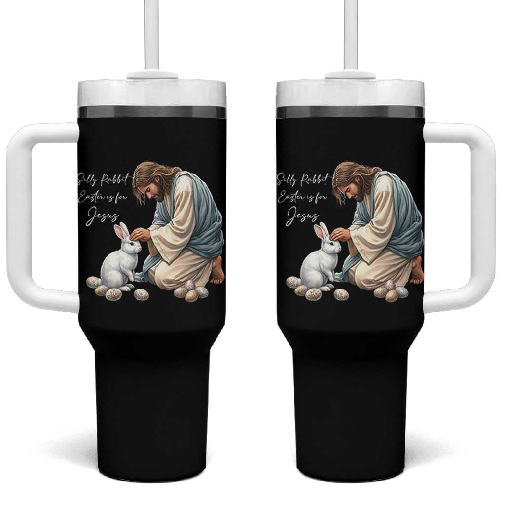 Silly Rabbit Easter Is For Jesus Tumbler With Handle Christian Easter Religious