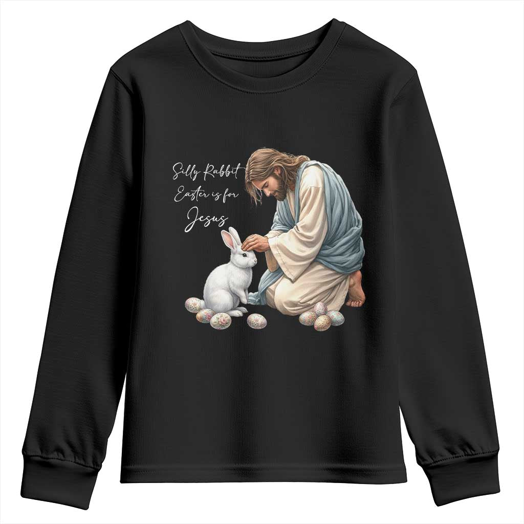 Silly Rabbit Easter Is For Jesus Youth Sweatshirt Christian Easter Religious