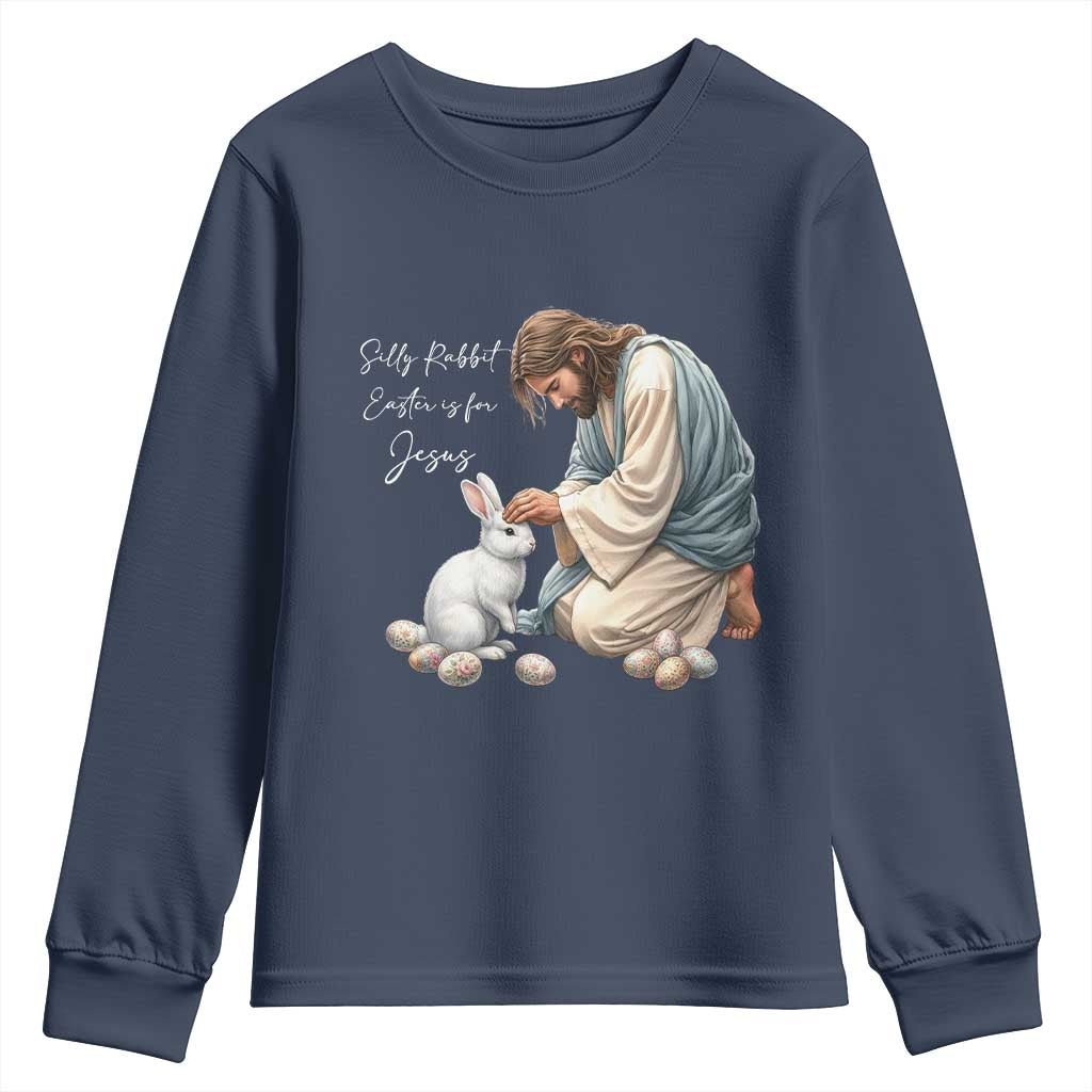 Silly Rabbit Easter Is For Jesus Youth Sweatshirt Christian Easter Religious