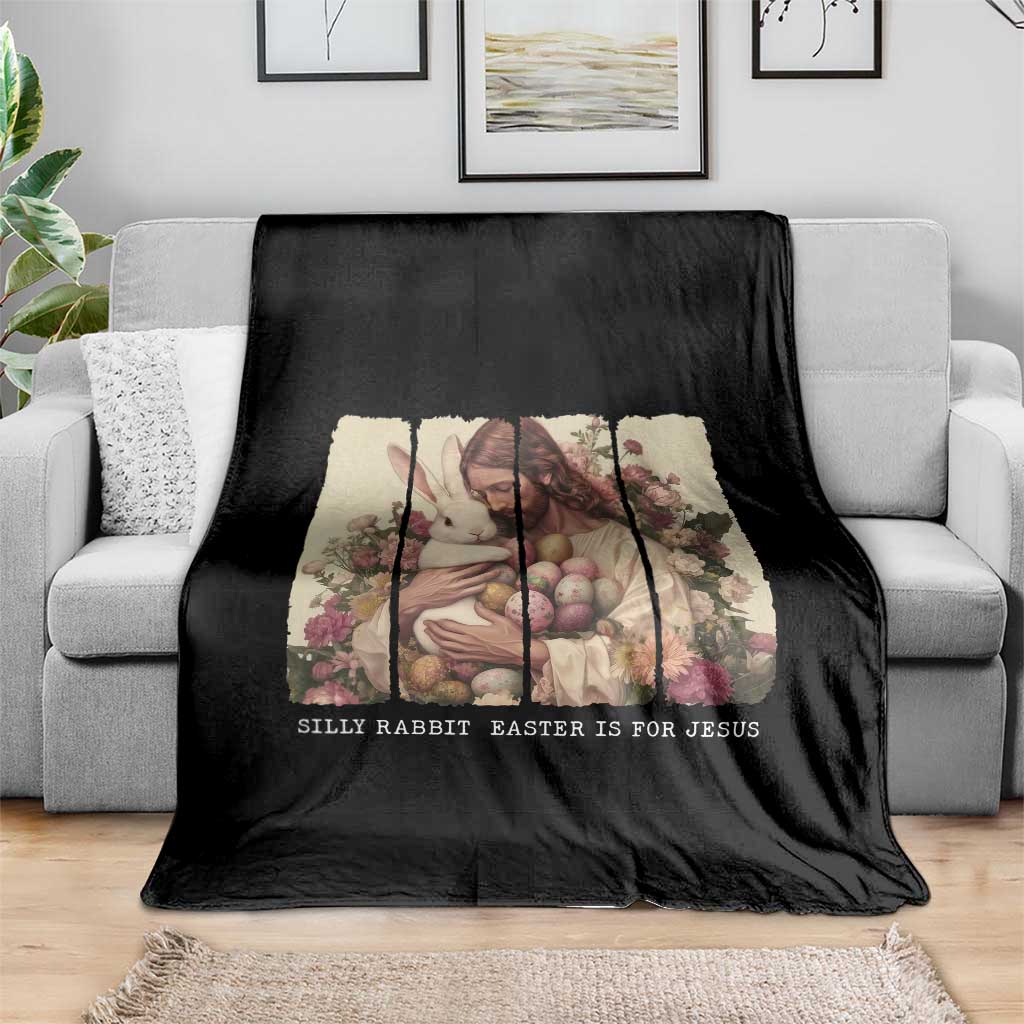 Silly Rabbit Easter Is For Jesus Throw Blanket Christian Jeusus Floral Easter