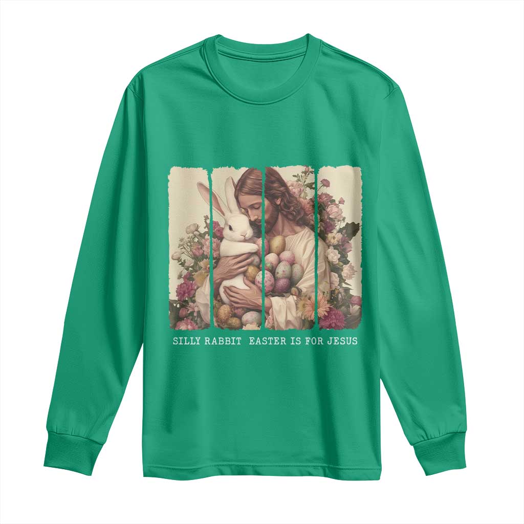 Silly Rabbit Easter Is For Jesus Long Sleeve Shirt Christian Jeusus Floral Easter