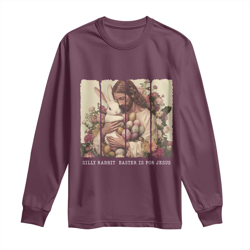 Silly Rabbit Easter Is For Jesus Long Sleeve Shirt Christian Jeusus Floral Easter