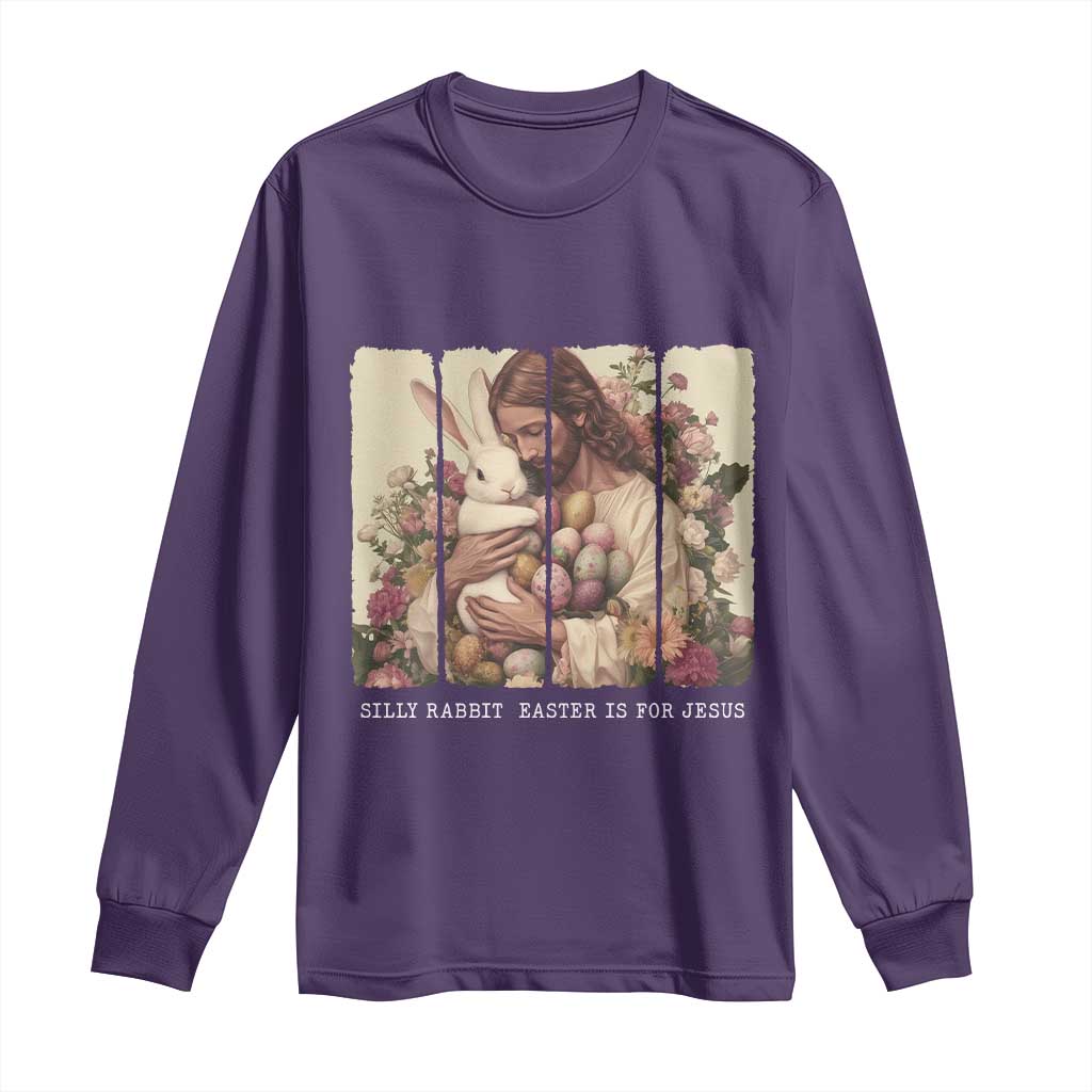 Silly Rabbit Easter Is For Jesus Long Sleeve Shirt Christian Jeusus Floral Easter