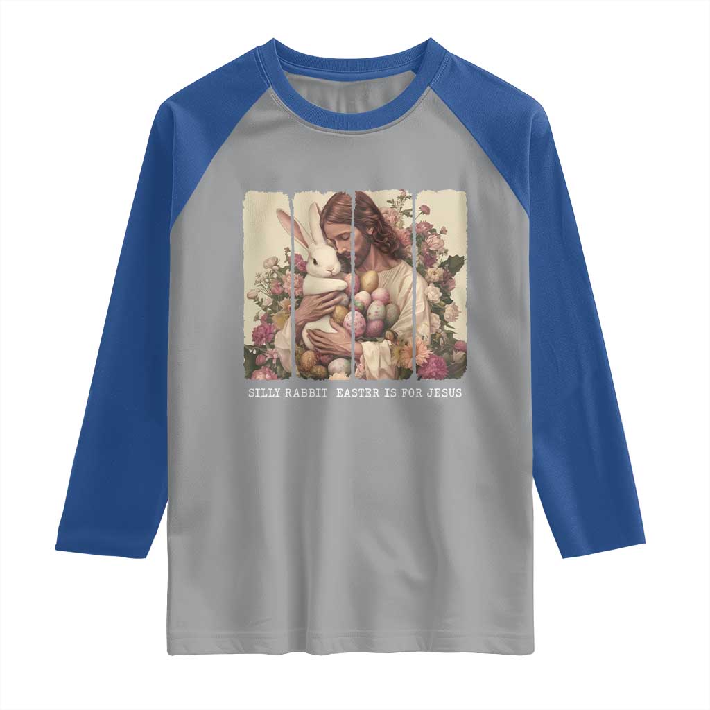 Silly Rabbit Easter Is For Jesus Raglan Shirt Christian Jeusus Floral Easter