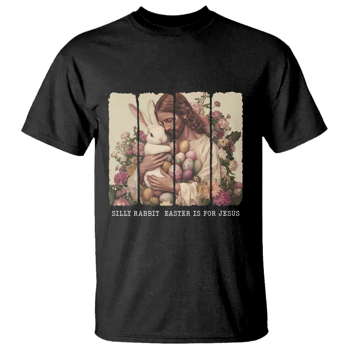 Silly Rabbit Easter Is For Jesus T Shirt Christian Jeusus Floral Easter