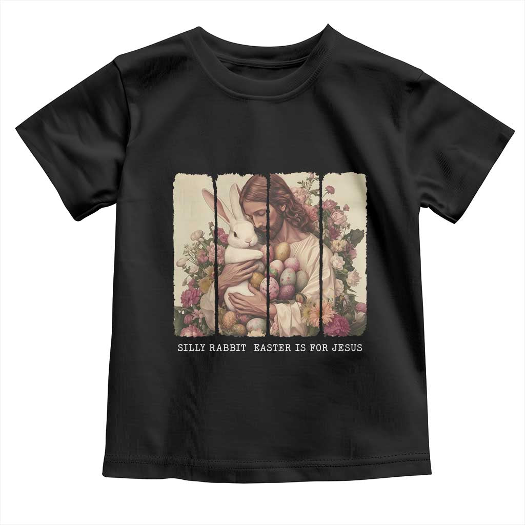 Silly Rabbit Easter Is For Jesus Toddler T Shirt Christian Jeusus Floral Easter