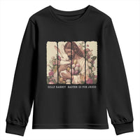 Silly Rabbit Easter Is For Jesus Youth Sweatshirt Christian Jeusus Floral Easter