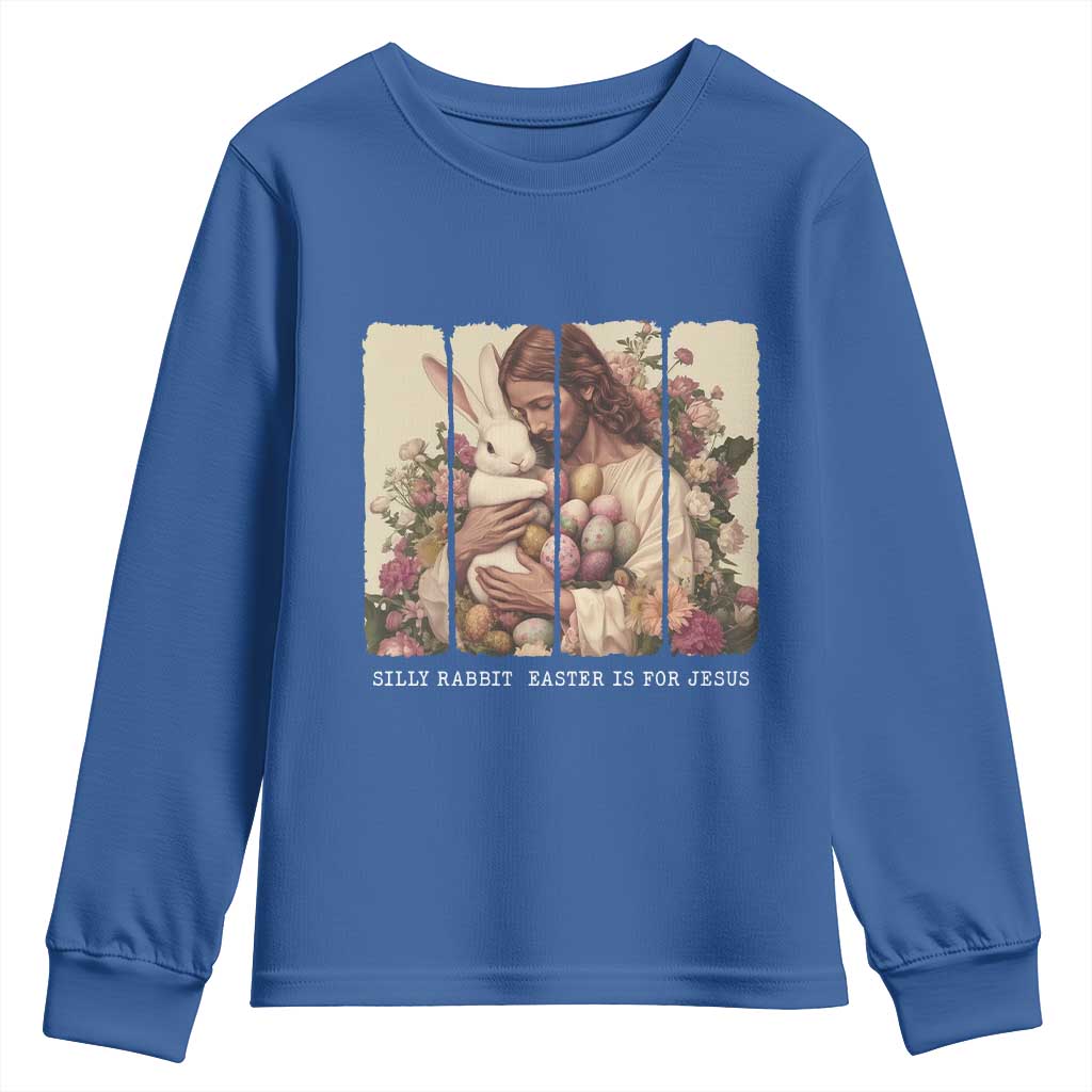 Silly Rabbit Easter Is For Jesus Youth Sweatshirt Christian Jeusus Floral Easter
