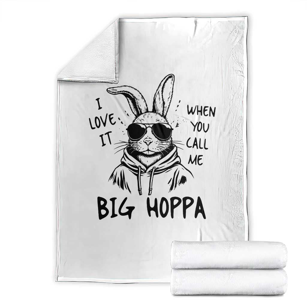 I Love It When You Call Me Big Hoppa Throw Blanket Funny Easter Bunny Kids