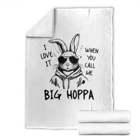 I Love It When You Call Me Big Hoppa Throw Blanket Funny Easter Bunny Kids