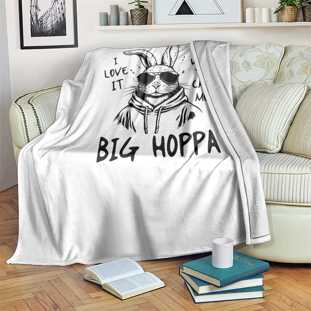 I Love It When You Call Me Big Hoppa Throw Blanket Funny Easter Bunny Kids
