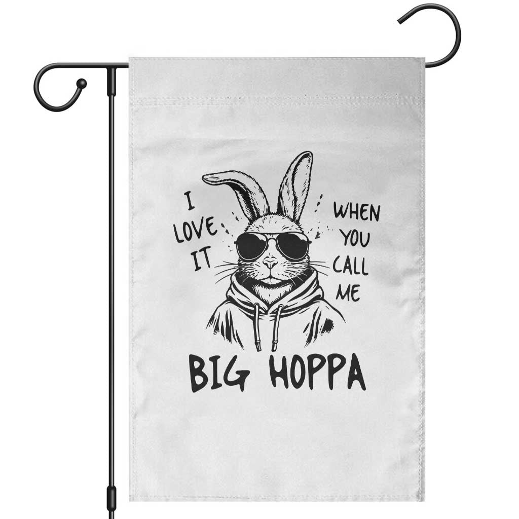 I Love It When You Call Me Big Hoppa Garden Flag Funny Easter Bunny Kids