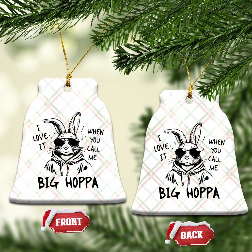 I Love It When You Call Me Big Hoppa Ceramic Ornament Funny Easter Bunny Kids