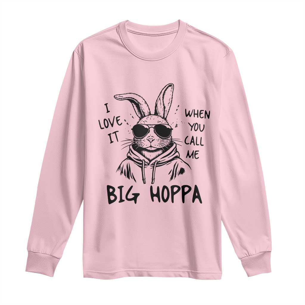 I Love It When You Call Me Big Hoppa Long Sleeve Shirt Funny Easter Bunny Kids