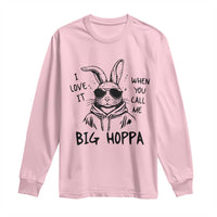 I Love It When You Call Me Big Hoppa Long Sleeve Shirt Funny Easter Bunny Kids