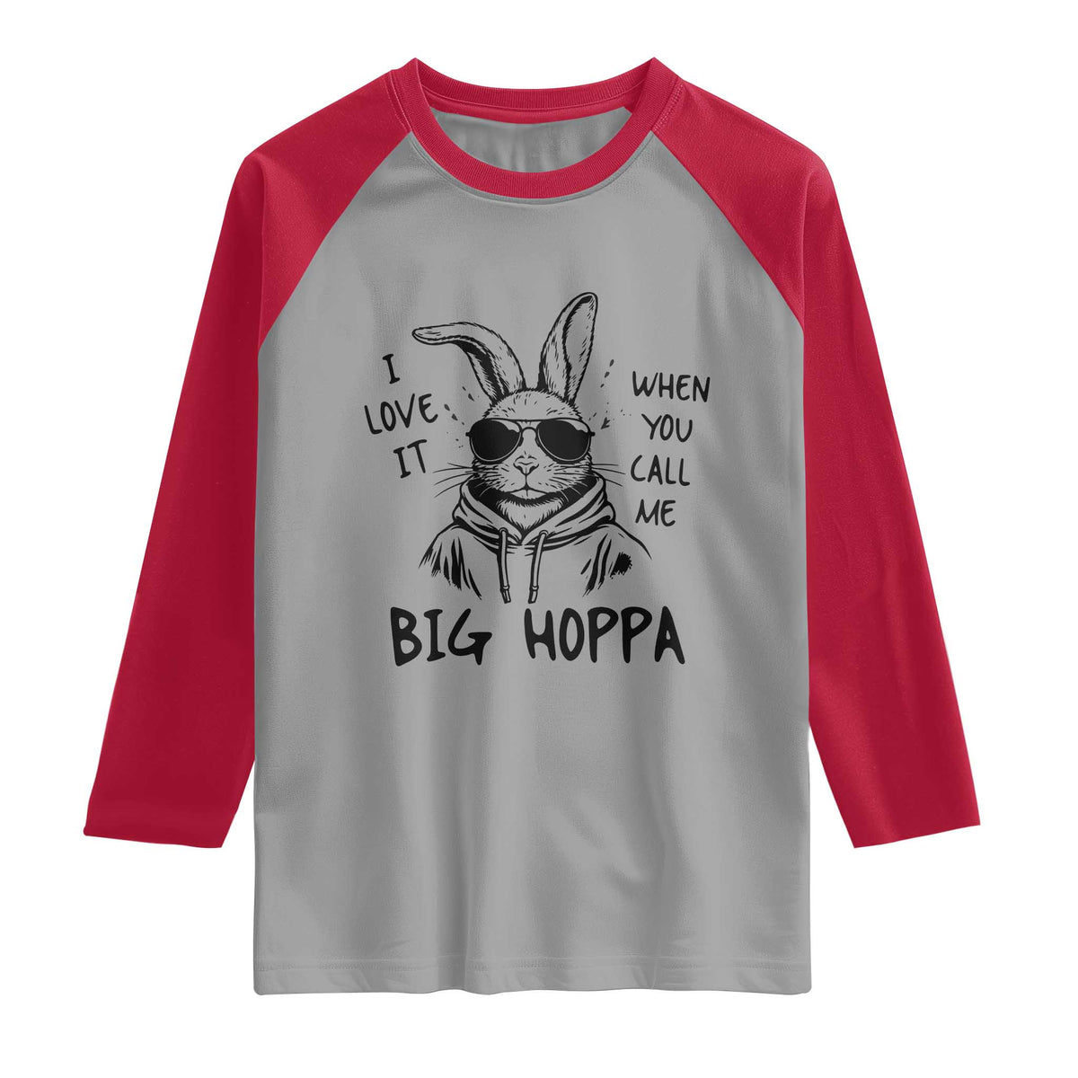 I Love It When You Call Me Big Hoppa Raglan Shirt Funny Easter Bunny Kids